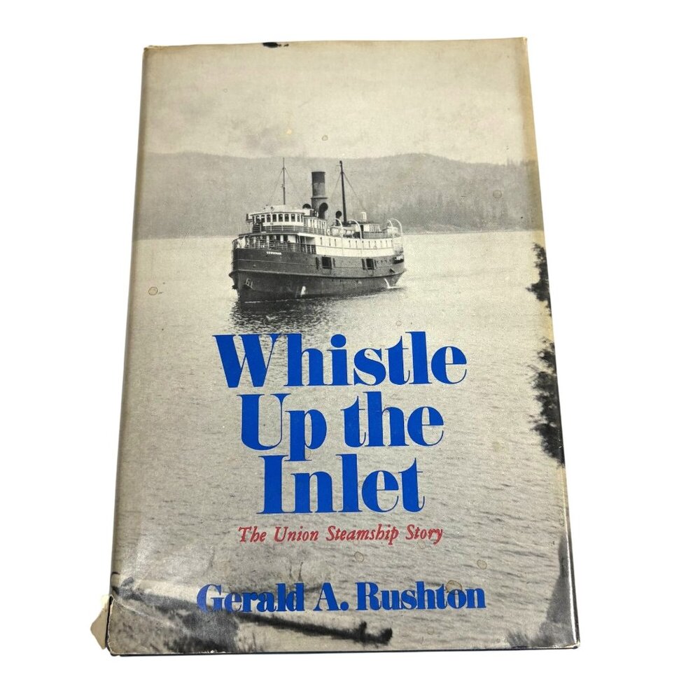 Whistle Up The Inlet Union Steamship Story Vintage Maritime History Book By Gera